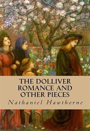 The Dolliver Romance and Other Pieces (Nathaniel Hawthorne)