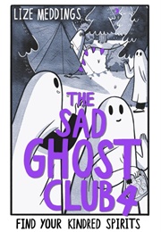 The Sad Ghost Club Volume 4 (Lize Meddings)