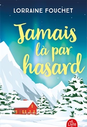 Jamais Là Au Hasard (Lorraine Fouchet)