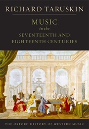 Vol 2: The Seventeenth and Eighteenth Centuries (Oxford History of Western Music) (Richard Taruskin)