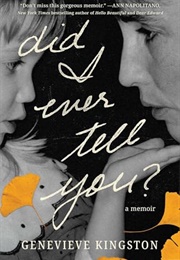 Did I Ever Tell You? (Genevieve Kingston)