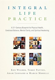 Integral Life Practice: A 21st-Century Blueprint for Physical Health, Emotional Balance, Mental Clar (Wilber, Ken)