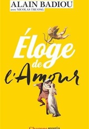 Eloge De L&#39;amour (Alain Badiou)