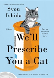 We&#39;ll Prescribe You a Cat (Syou Ishida)