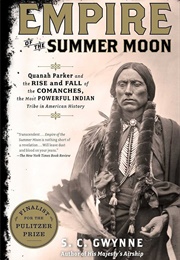 Empire of the Summer Moon: Quanah Parker and the Rise and Fall of the Comanches, the Most Powerful I (Gwynne, S. C.)