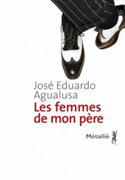 Les Femmes De Mon Père (José Eduardo Agualusa)