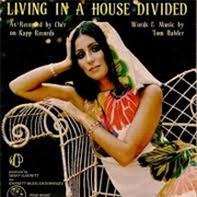 Living in a House Divided - Cher