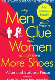 Why Men Don&#39;t Have a Clue and Women Always Need More Shoes (Allan Pease)