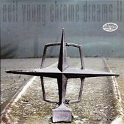 Chrome Dreams II - Neil Young