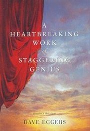 A Heartbreaking Work of Staggering Genius (Dave Eggers)