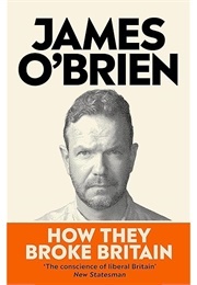 How They Broke Britain (O&#39;Brien, James)