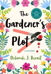 The Gardener&#39;s Plot (Deborah J. Benoit)