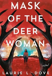 Mask of the Deer Woman (Laurie L. Dove)