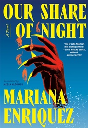 Our Share of Night (Mariana Enriquez)