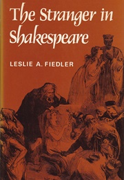 The Stranger in Shakespeare (Leslie A. Fiedler)