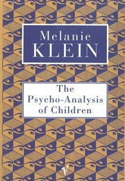 The Psychoanalysis of Children (Melanie Klein)