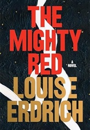 The Mighty Red (Louise Erdrich)