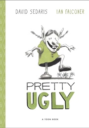 Pretty Ugly (David Sedaris)