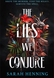 The Lies We Conjure (Sarah Henning)