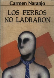 Los Perros No Ladraron (Carmen Naranjo)