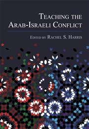 Teaching the Arab-Israeli Conflict (Rachel S. Harris)