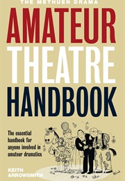 The Methuen Amateur Theatre Handbook (Keith Arrowsmith)