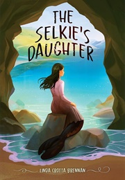 The Selkie&#39;s Daughter (Linda Crotta Brennan)