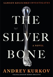 The Silver Bone (Andrey Kurkov)