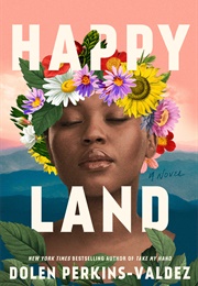 Happy Land (Dolen Perkins-Valdez)