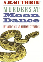 Murders at Moon Dance (A. B. Guthrie)