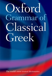 Oxford Grammar of Classical Greek (Morwood)