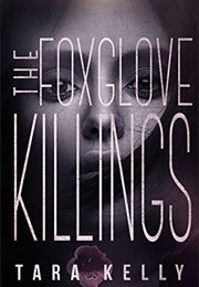 The Foxglove Killings (Tara Kelly)