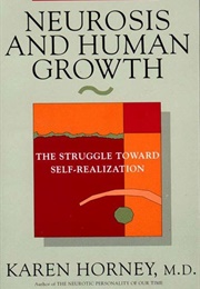 Neurosis and Human Growth: The Struggle Toward Self-Realization (Karen Horney)