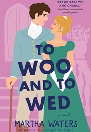 To Woo and to Wed (Martha Waters)