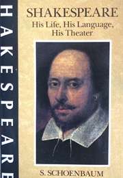 Shakespeare: His Life, His Language, His Theater (S. Schoenbaum)