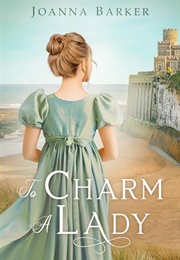 To Charm a Lady (Joanna Barker)