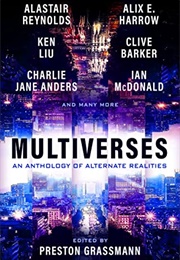 Multiverses: An Anthology of Alternate Realities (Preston Grassmann)