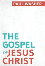 The Gospel of Jesus Christ (Paul Washer)