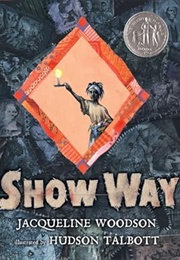 Show Way (Jacqueline Woodson)