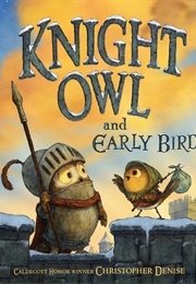 Knight Owl and Early Bird (Christopher Denise)