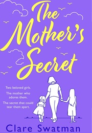 The Mother&#39;s Secret (Clare Swatman)