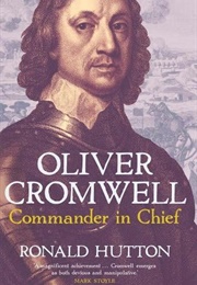 Oliver Cromwell: Commander in Chief (Ronald Hutton)