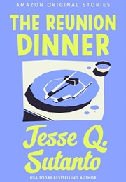 The Reunion Dinner (Jesse Q. Sutanto)