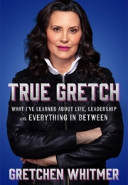 True Gretch (Gretchen Whitmer)