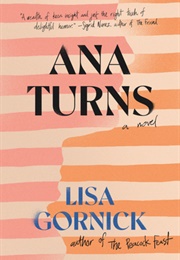 Ana Turns (Lisa Gornick)