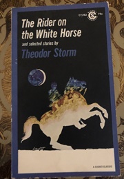 The Rider on the White Horse and Selected Stories (Theodor Storm)