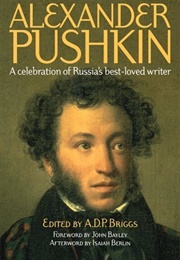 Alexander Pushkin: A Celebration of Russia&#39;s Best-Loved Writer (A. D. P. Briggs)