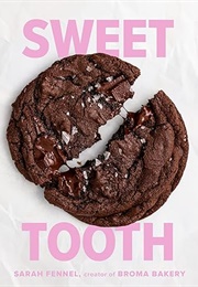 Sweet Tooth: 100 Desserts to Save Room for (Sarah Fennel)