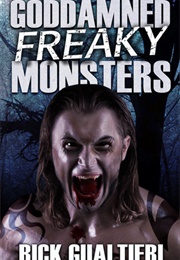 Goddamned Freaky Monsters (Rick Gualtieri)