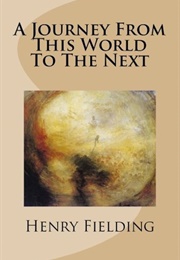 A Journey From This World to the Next (Henry Fielding)